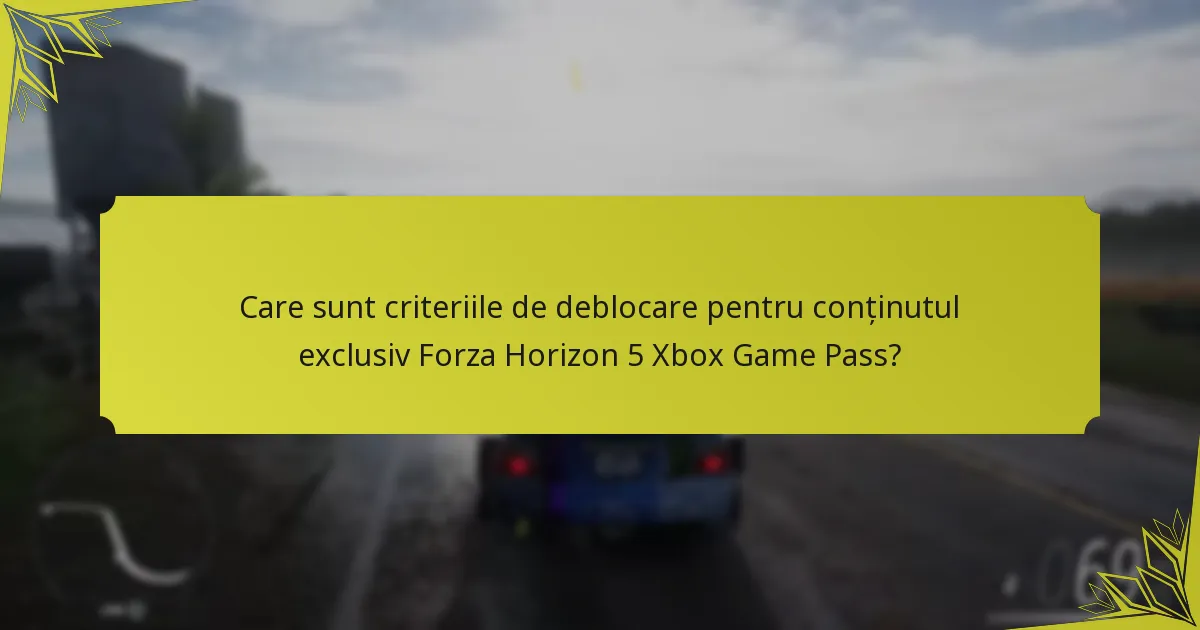 Care sunt beneficiile Xbox Game Pass pentru accesarea conținutului Forza Horizon 5?