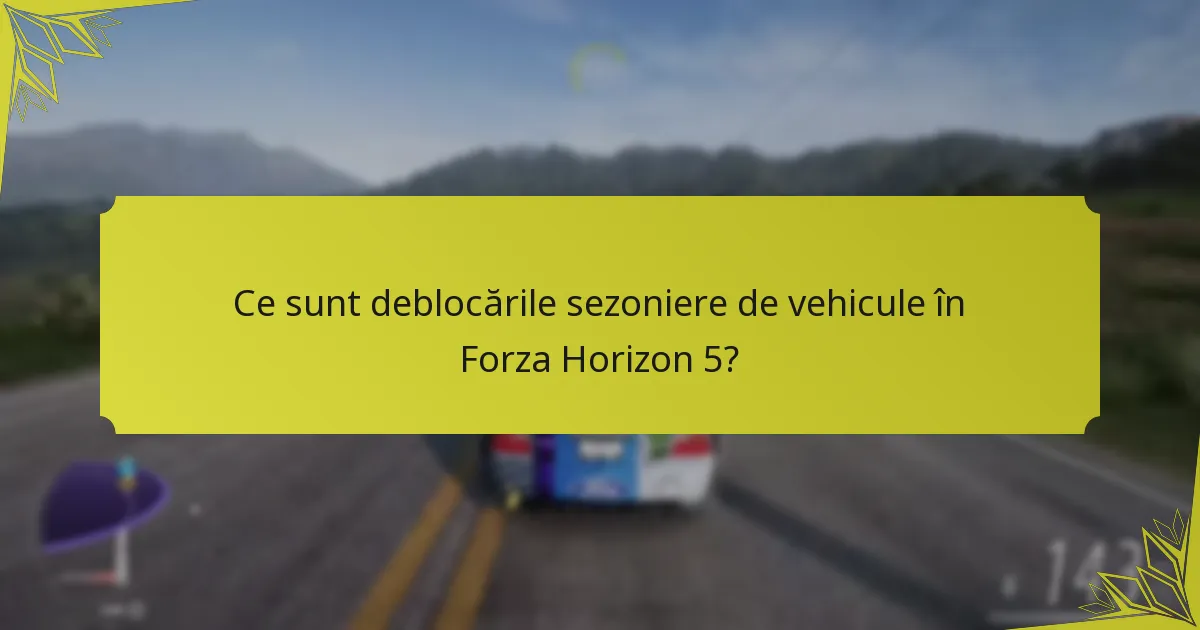 Care este raritatea vehiculelor sezoniere în Forza Horizon 5?