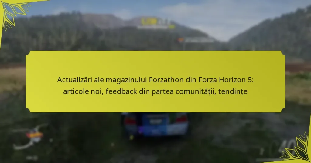 Actualizări ale magazinului Forzathon din Forza Horizon 5: articole noi, feedback din partea comunității, tendințe