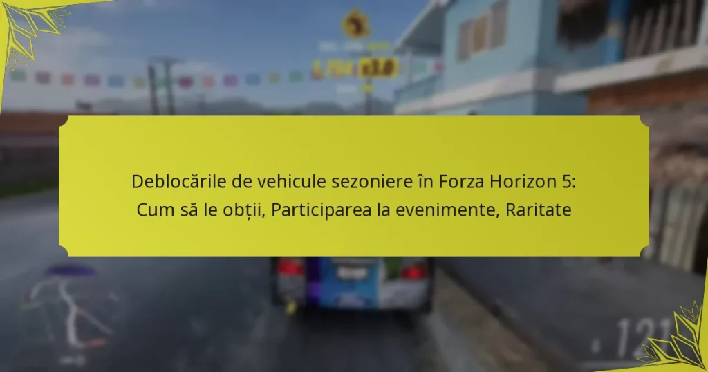 Deblocările de vehicule sezoniere în Forza Horizon 5: Cum să le obții, Participarea la evenimente, Raritate