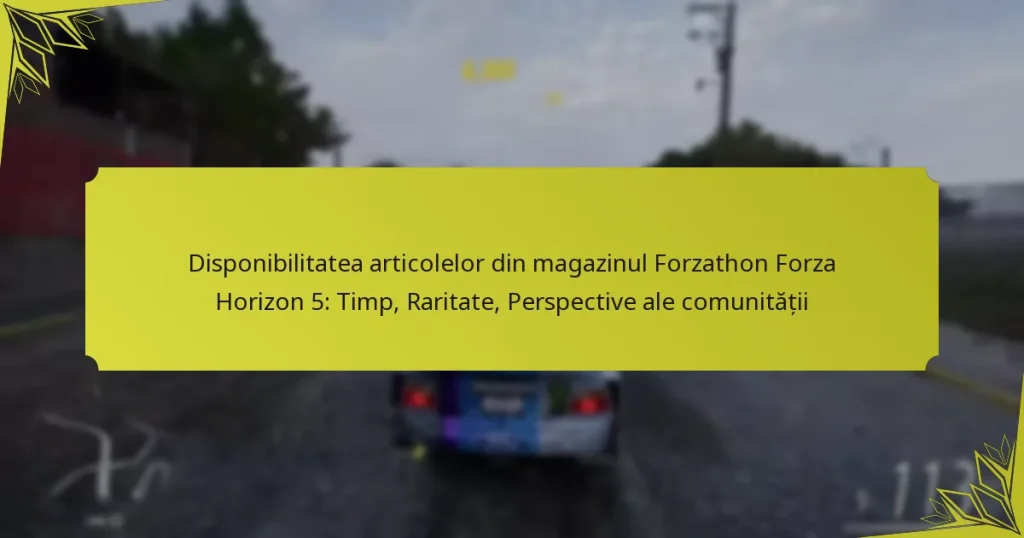 Disponibilitatea articolelor din magazinul Forzathon Forza Horizon 5: Timp, Raritate, Perspective ale comunității