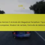 Forza Horizon 5 Articole din Magazinul Forzathon: Tipuri de recompense, Niveluri de raritate, Cerințe de deblocare