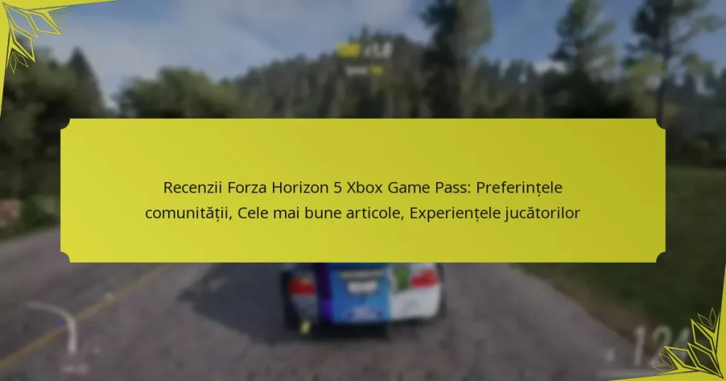 Recenzii Forza Horizon 5 Xbox Game Pass: Preferințele comunității, Cele mai bune articole, Experiențele jucătorilor